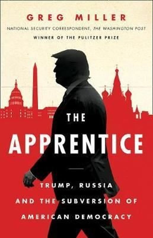 The Apprentice: Trump Russia and the Subversion of American Democracy | Harper Collins Publishers
