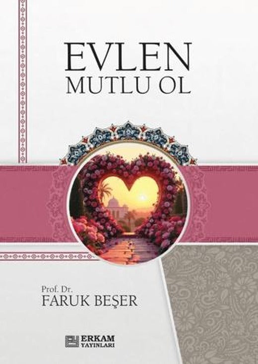 Evlen Mutlu Ol | Erkam Yayınları (Ciltsiz)
