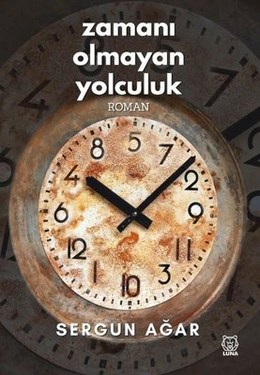 Zamanı Olmayan Yolculuk | Luna Yayınları