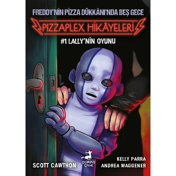 Lally'nin Oyunu - Freddy'nin Pizza Dükkanı'nda Geç Gece - Pizzaplex Hikayeleri 1 | Olimpos Çocuk (İnce Kapak)