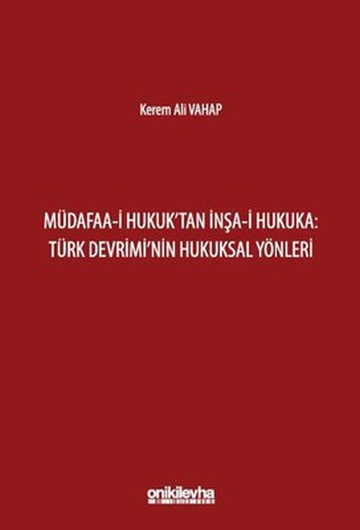 Müdafaa-i Hukuk'tan İnşa-i Hukuka: Türk Devrimi'nin Hukuksal Yönleri | On İki Levha Yayıncılık (İnce Kapak)