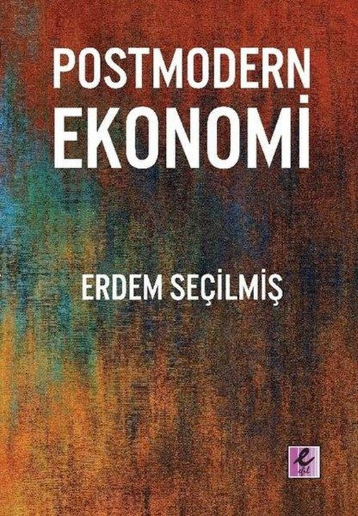 Postmodern Ekonomi | Efil Yayınevi Yayınları (İnce Kapak)