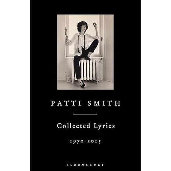 Patti Smith Collected Lyrics 19702015