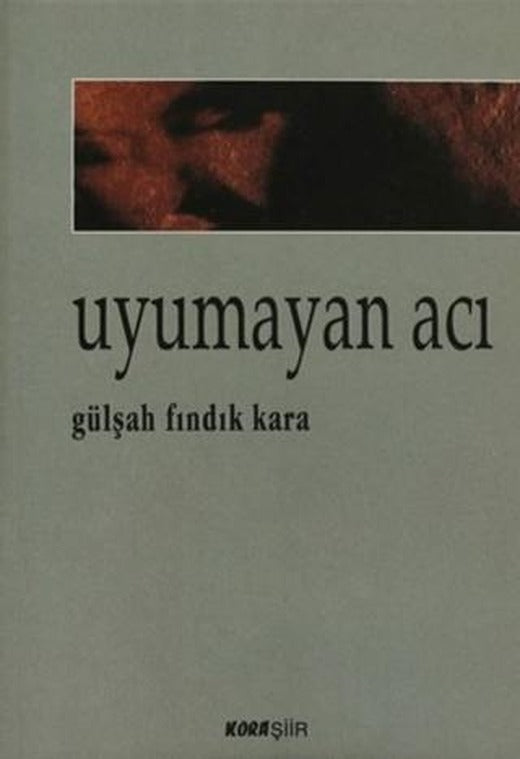 Uyumayan Acı | Kora Yayın (Ciltsiz)