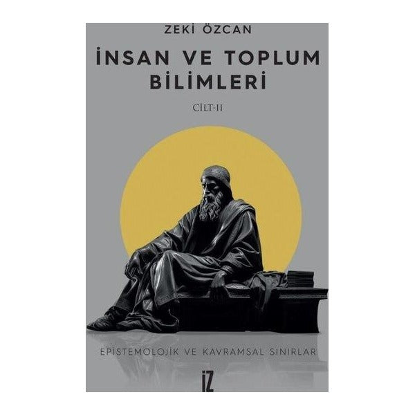 İnsan ve Toplum Bilimleri Cilt 2 - Epistemolojik ve Kavramsal Sınırlar | İz Yayıncılık (İnce Kapak)