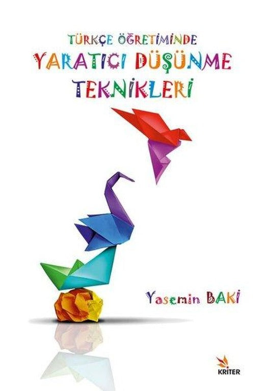 Türkçe Öğretiminde Yaratıcı Düşünme Teknikleri | Kriter (İnce Kapak)