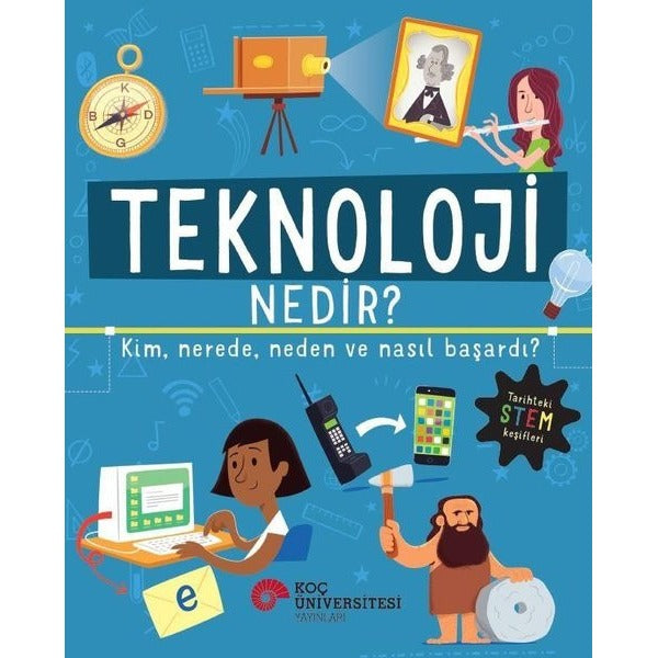 Teknoloji Nedir? Kim Nerede Neden ve Nasıl Başardı? | Koç Üniversitesi Yayınları (İnce Kapak)