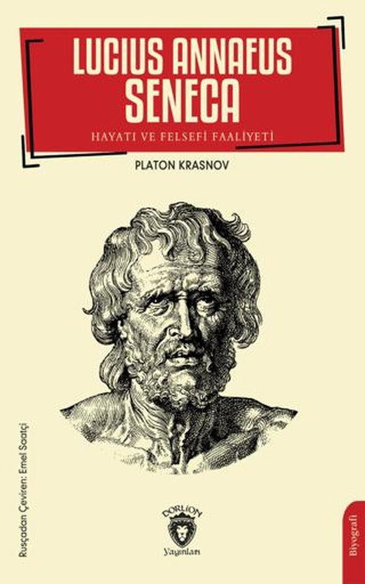 Lucius Annaeus Seneca Hayatı ve Felsefi Faaliyeti | Dorlion Yayınları (Ciltsiz)