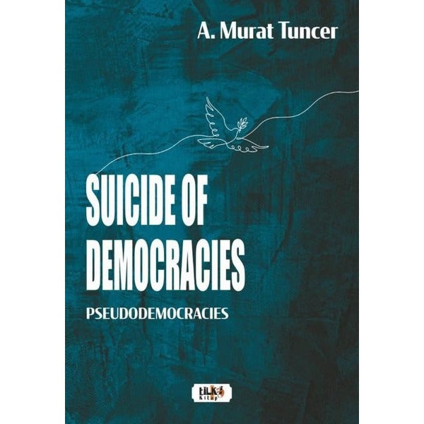 Suicide of Democracies - Pseudodemocracies | Tilki Yayınları