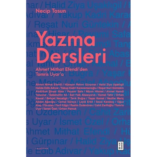 Yazma Dersleri - Ahmet Mithat Efendi'den Tomris Uyar'a | Ketebe (İnce Kapak )