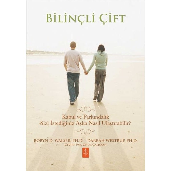 Bilinçli Çift - Kabul ve Farkındalık Sizi İstediğiniz Aşka Nasıl Ulaştırabilir? | Nobel Yaşam (İnce Kapak)