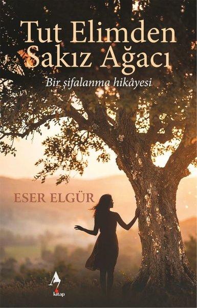 Tut Elimden Sakız Ağacı - Bir Şifalanma Hikayesi | A7 Kitap (İnce Kapak)  - Resim 1