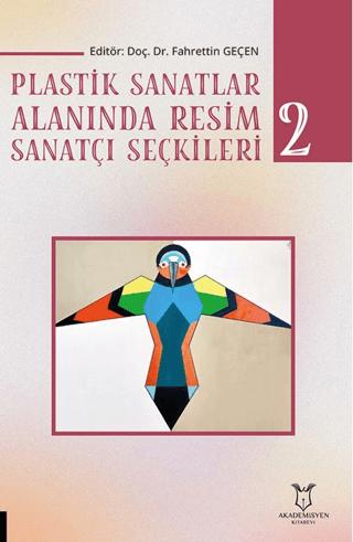 Plastik Sanatlar Alanında Resim Sanatçı Seçkileri-2 | Akademisyen Kitabevi (Ciltsiz)  - Resim 1