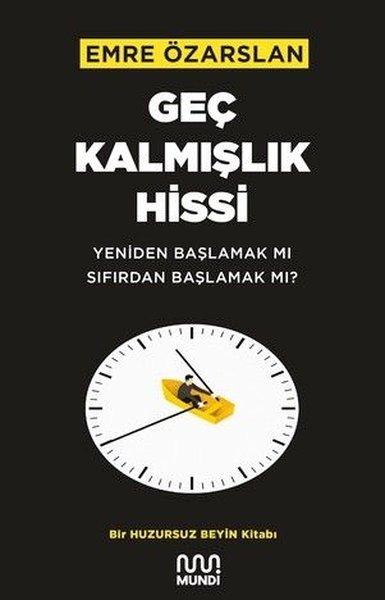 Geç Kalmışlık Hissi: Yeniden Başlamak mı Sıfırdan Başlamak mı? | Mundi (İnce Kapak)  - Resim 1