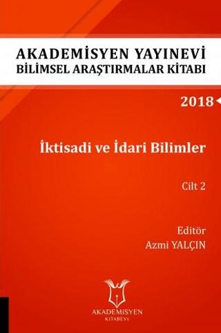 İktisadi ve İdari Bilimler Cilt 2 (AYBAK 2018 Eylül) | Akademisyen Kitabevi (Ciltsiz)  - Resim 1