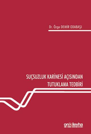 Suçsuzluk Karinesi Açısından Tutuklama Tedbiri | On İki Levha Yayınları (Ciltsiz)  - Resim 1