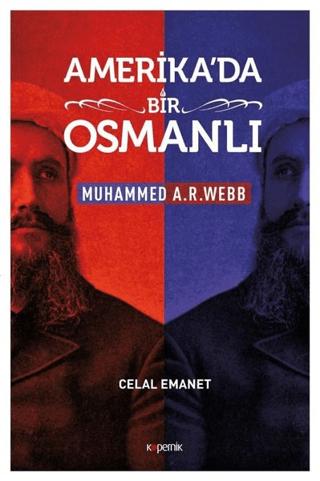 Amerika'da Bir Osmanlı - Muhammed A. R. Webb | Kopernik Kitap (Ciltsiz)  - Resim 1