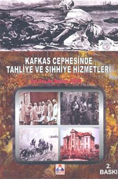 Kafkas Cephesinde Tahliye ve Sıhhiye Hizmetleri | Sonçağ Yayınları (İnce Kapak)  - Resim 1