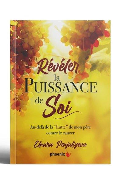 Reveler La Puissance - Au - Dela De La Lutte De Mon Pere Contre Le Cancer | Phoenix (İnce Kapak)  - Resim 1