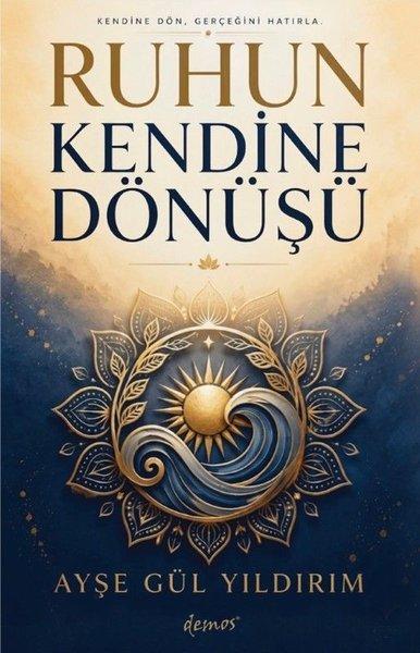 Ruhun Kendine Dönüşü | Demos Yayınları (İnce Kapak)  - Resim 1