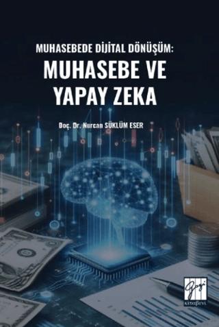 Muhasebede Dijital Dönüşüm Muhasebe ve Yapay Zeka | Gazi Kitabevi (Ciltsiz)  - Resim 1