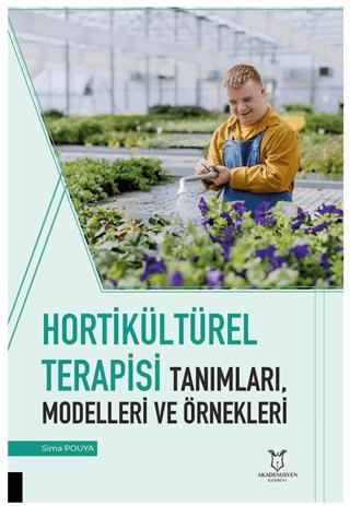 Hortikültürel Terapisi Tanımları, Modelleri ve Örnekleri | Akademisyen Kitabevi (Ciltsiz)  - Resim 1