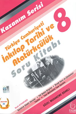Palme Yayınevi 8, Sınıf Kazanım Serisi T,C, İnkılap Tarihi Ve Atatürkçülük Soru Kitabı - Suat Atasever kitap kapağı