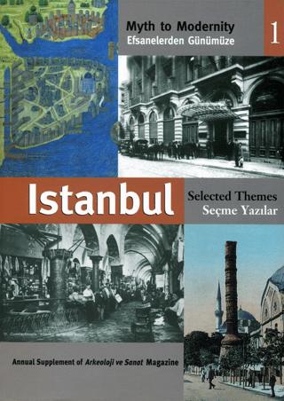 Efsanelerden Günümüze İstanbul Seçme Yazılar 1 | Arkeoloji ve Sanat Yayınları (Ciltsiz)  - Resim 1
