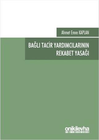 Bağlı Tacir Yardımcılarının Rekabet Yasağı | On İki Levha Yayınları (Ciltsiz)  - Resim 1