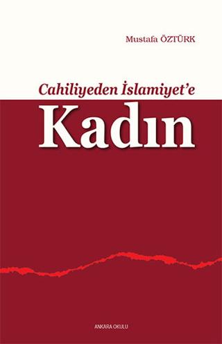 Cahiliyeden İslamiyet’e Kadın | Ankara Okulu Yayınları (Ciltsiz)  - Resim 1
