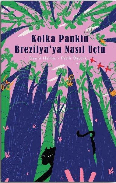 Kolka Pankin Brezilya'ya Nasıl Uçtu | Nesin Yayınevi (Ciltli)  - Resim 1