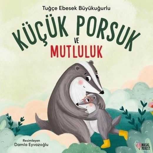 Küçük Porsuk ve Mutluluk | Masalperest