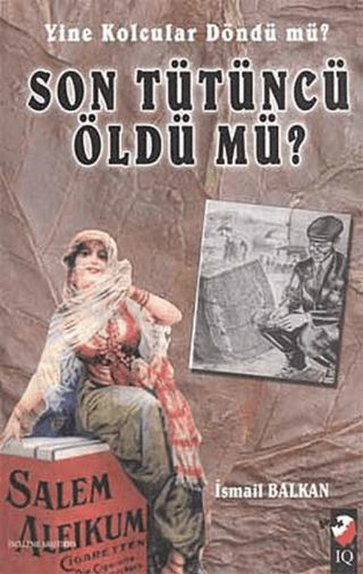 Yine Kolcular Döndü Mü Son Tütüncü Öldü Mü? | IQ Kültür Sanat Yayıncılık (Ciltsiz)