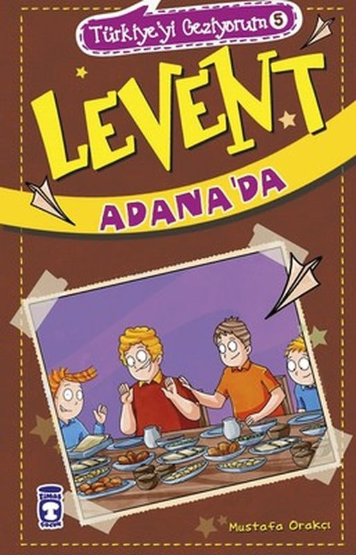 Levent Adana'da-Türkiye'yi Geziyorum 5 | Timaş Çocuk