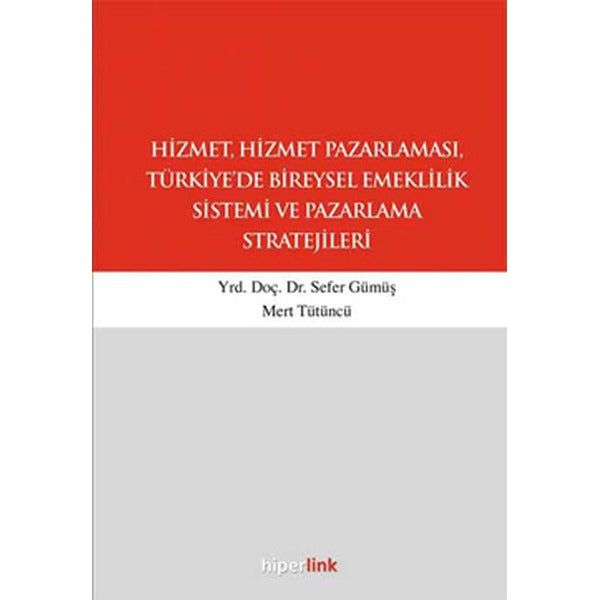 Hizmet, Hizmet Pazarlaması, Türkiye’de Bireysel Emeklilik Sistemi ve Pazarlama Stratejileri