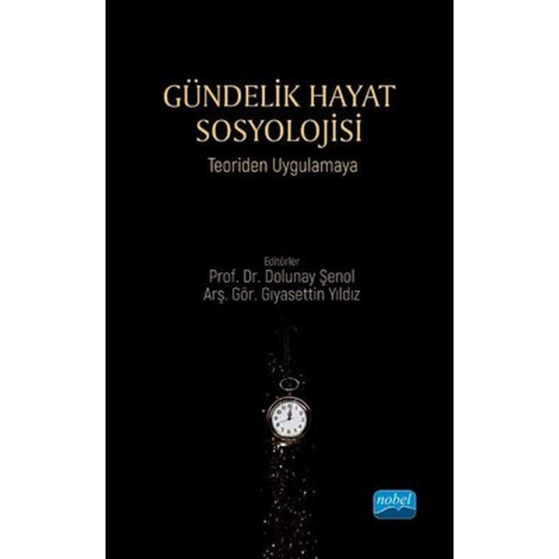 Gündelik Hayat Sosyolojisi - Teoriden Uygulamaya | Nobel Akademik Yayıncılık