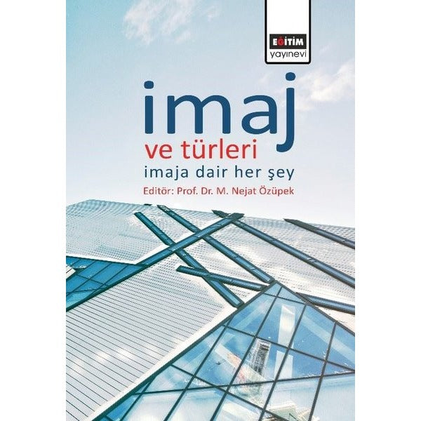 İmaj ve Türleri-İmaja Dair Her Şey | Eğitim Yayınevi (İnce Kapak)