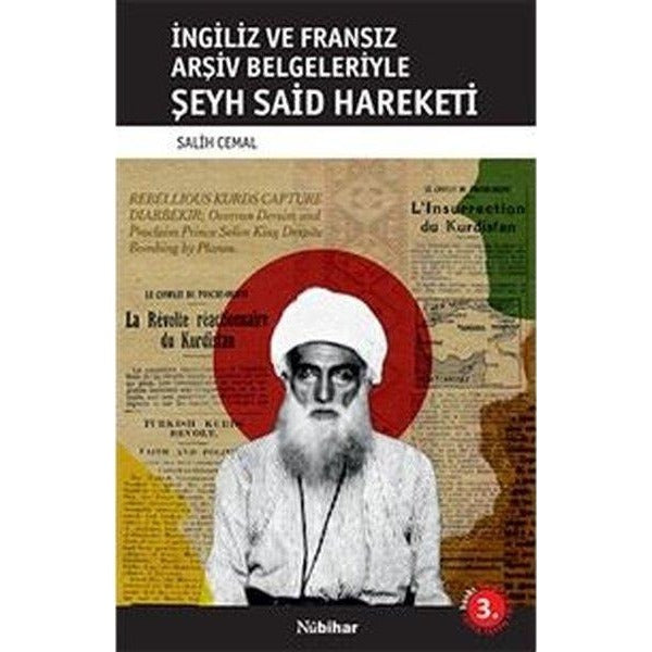 İngiliz ve Fransız Arşiv Belgeleriyle Şeyh Said Hareketi | Nubihar Yayınları (İnce Kapak)