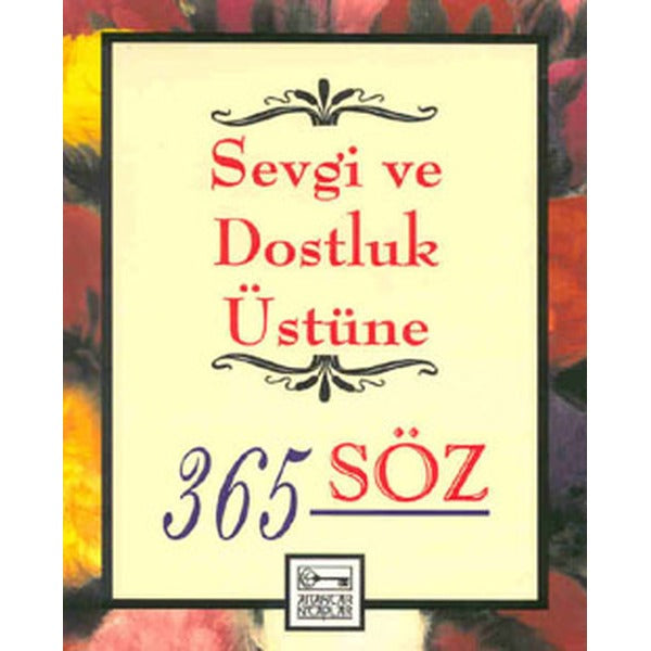 Sevgi ve Dostluk Üstüne 365 Söz | Anahtar Kitaplar
