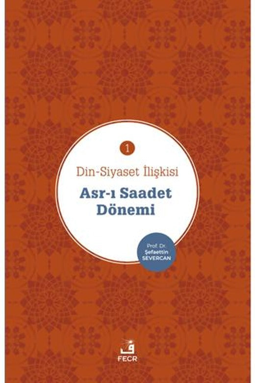 Asr-ı Saadet Dönemi - Din-Siyaset İlişkisi 1