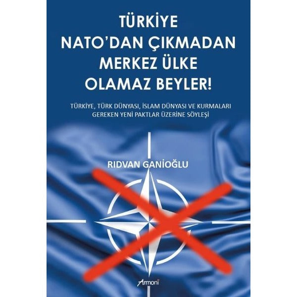 Türkiye NATO'dan Çıkmadan Merkez Ülke Olamaz Beyler! | Armoni (İnce Kapak)