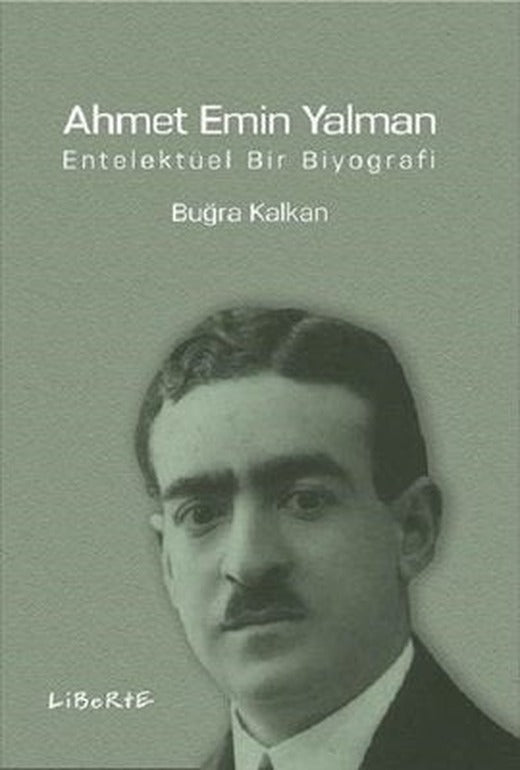 Ahmet Emin Yalman-Entelektüel Bir Biyografi | Liberte