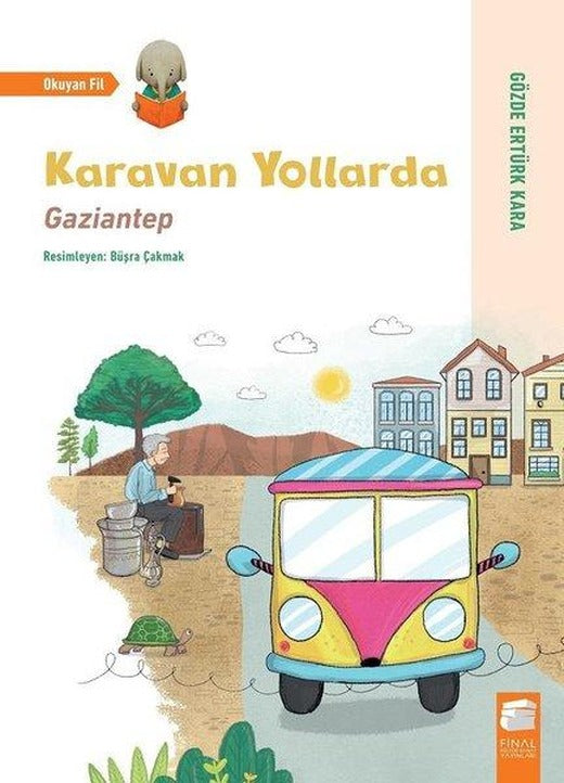Karavan Yollarda: Gaziantep | Final Kültür Sanat Yayınları (İnce Kapak)