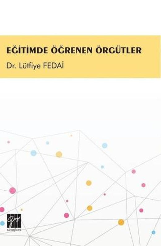 Eğitimde Öğrenen Örgütler | Gazi Kitabevi (Ciltsiz)