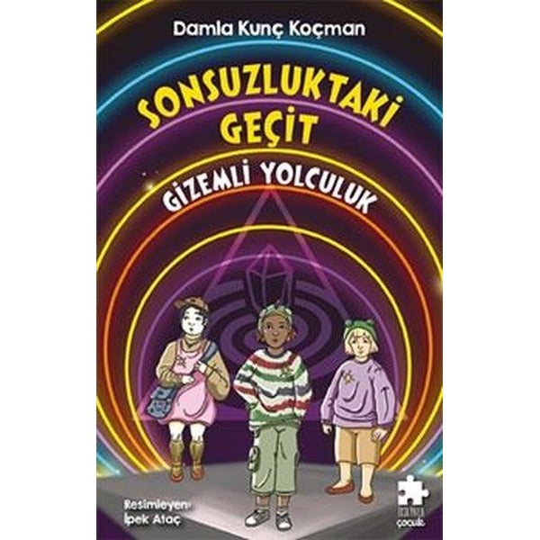 Sonsuzluktaki Geçit - Gizemli Yolculuk | Eksik Parça Yayınları (İnce Kapak)