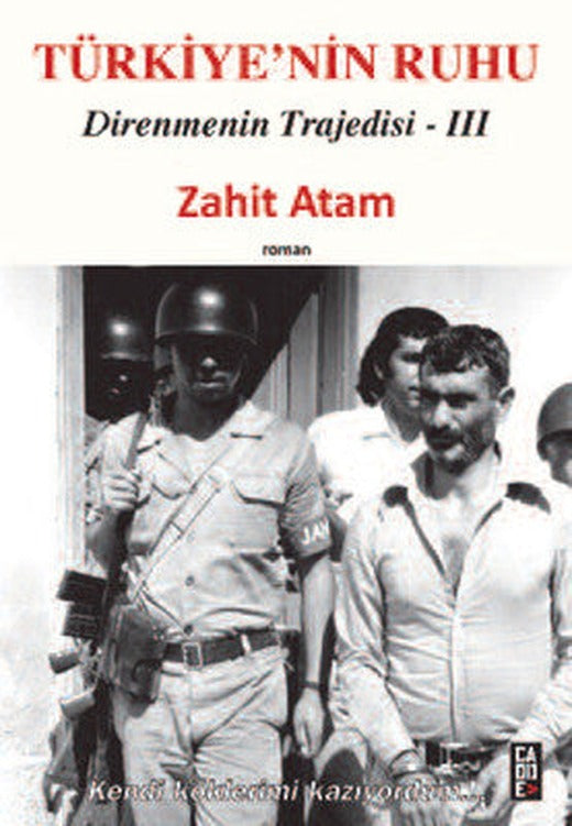 Türkiye'nin Ruhu - Direnmenin Trajedisi 3 | Cadde Yayınları