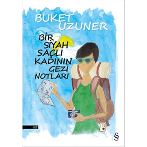 Bir Siyah Saçlı Kadının Gezi Notları | Everest Yayınları - Buket Uzuner Kitaplığı Dizisi (İnce Kapak)