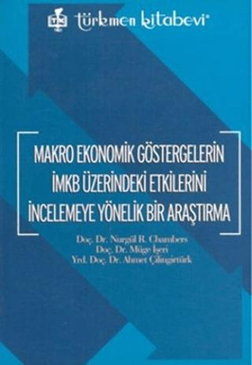 Makro Ekonomik Göstergelerin İMKB Üzerindeki Etkilerini İncelemeye Yönelik Bir Araştırma