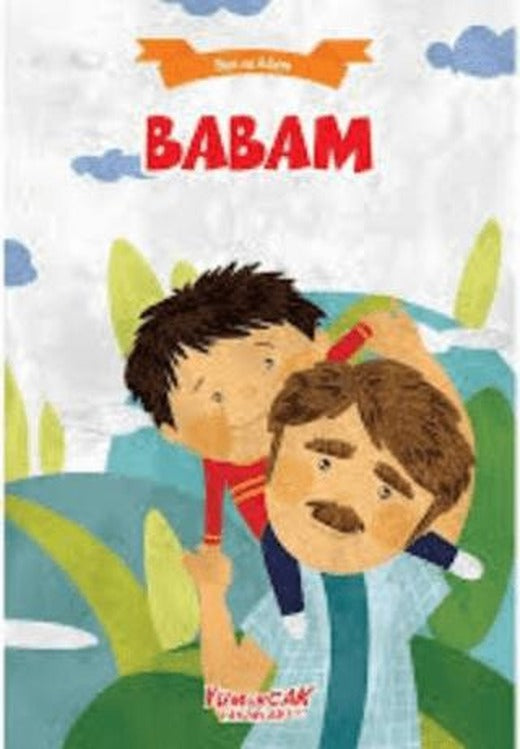 Babam - Ben ve Ailem | Yumurcak Yayınları (Ciltsiz)