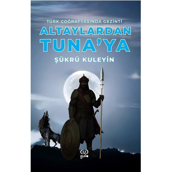 Altaylardan Tuna'ya Türk Coğrafyasında Gezinti